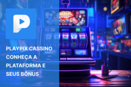 Playpix Cassino: conheça a plataforma e seus bônus