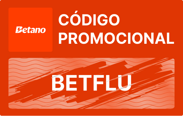 Código Promocional Betano: BETFLU em Junho 2024!