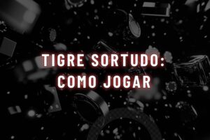tigre sortudo como jogar