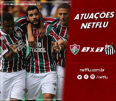 Atuações NETFLU - Fluminense 3 x 2 Santos