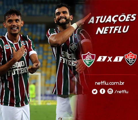 Atuações NETFLU: Fluminense 2 x 1 Vitória