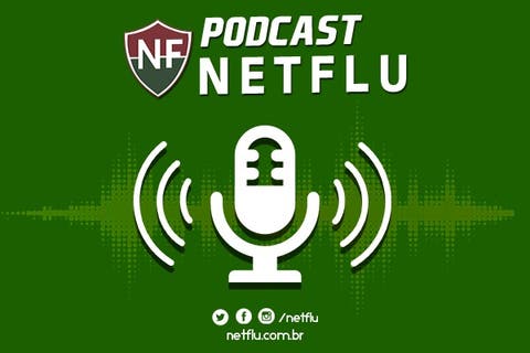Opiniões, entrevistas, história: Conheça a seção Podcast no NETFLU