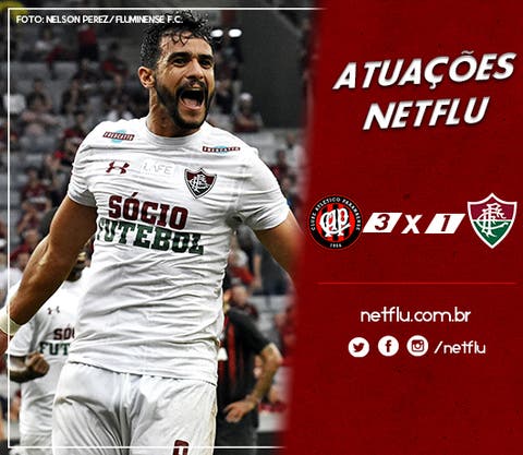 Atuações NETFLU - Atlético-PR 3 X 1 Fluminense
