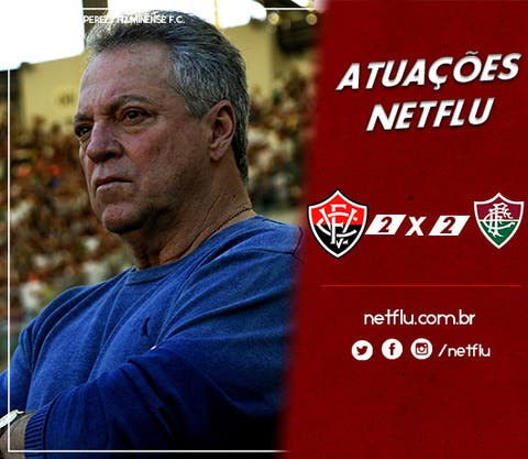 Atuações NETFLU: Vitória 2 X 2 Fluminense