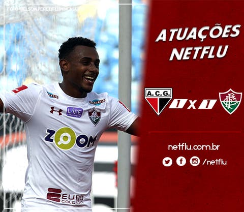 Atuações NETFLU - Atlético-GO 1 x 1 Fluminense