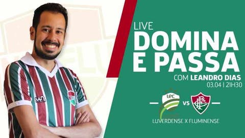 Live “Domina e Passa” hoje logo após Luverdense x Fluminense