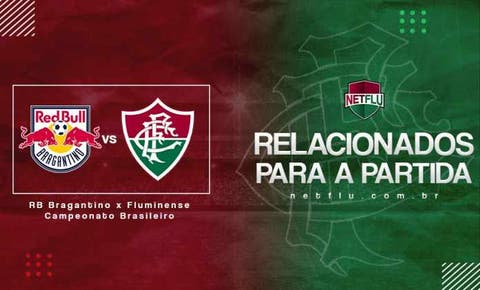 Fluminense divulga relacionados para o jogo contra o Bragantino