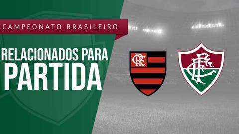 Fluminense divulga relacionados para o clássico contra o Flamengo